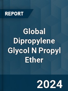 Global Dipropylene Glycol N Propyl Ether Industry