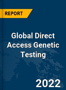 Global Direct Access Genetic Testing Market