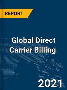 Global Direct Carrier Billing Market