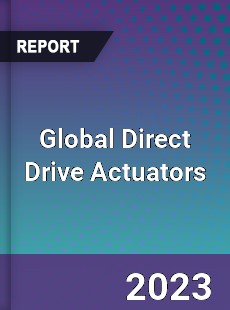 Global Direct Drive Actuators Industry