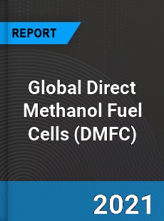 Global Direct Methanol Fuel Cells Market