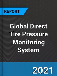 Global Direct Tire Pressure Monitoring System Market