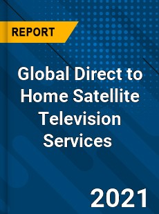 Global Direct to Home Satellite Television Services Market