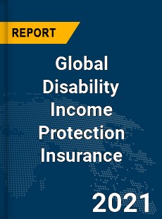 Disability Income Protection Insurance Market