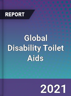 Global Disability Toilet Aids Market