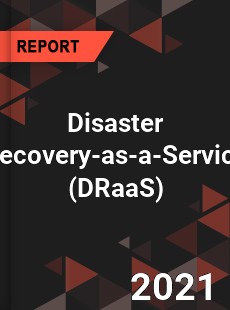 Global Disaster Recovery as a Service Market