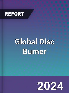 Global Disc Burner Industry