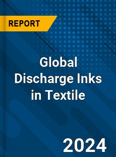 Global Discharge Inks in Textile Industry