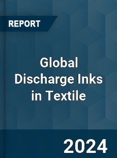 Global Discharge Inks in Textile Industry