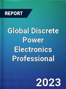 Global Discrete Power Electronics Professional Market