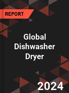 Global Dishwasher Dryer Industry