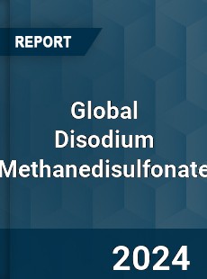 Global Disodium Methanedisulfonate Industry