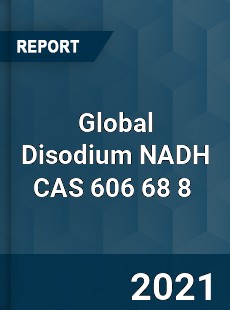 Global Disodium NADH CAS 606 68 8 Market