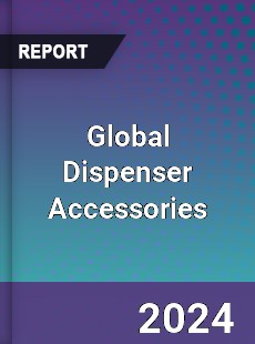 Global Dispenser Accessories Industry