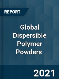 Global Dispersible Polymer Powders Market