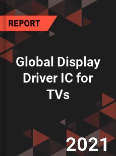 Global Display Driver IC for TVs Market