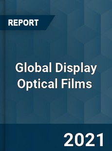 Global Display Optical Films Market