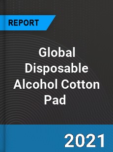 Global Disposable Alcohol Cotton Pad Market