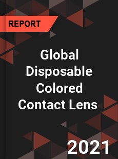 Global Disposable Colored Contact Lens Market