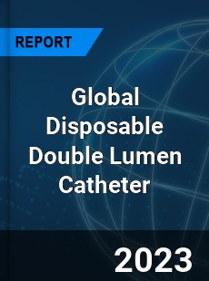 Global Disposable Double Lumen Catheter Industry