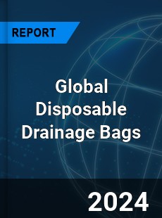 Global Disposable Drainage Bags Industry