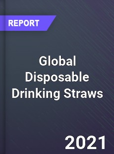 Global Disposable Drinking Straws Market