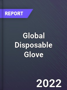 Global Disposable Glove Market