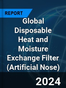 Global Disposable Heat and Moisture Exchange Filter Industry