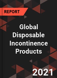 Global Disposable Incontinence Products Market