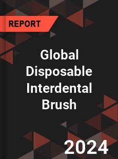 Global Disposable Interdental Brush Market