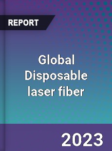 Global Disposable laser fiber Market