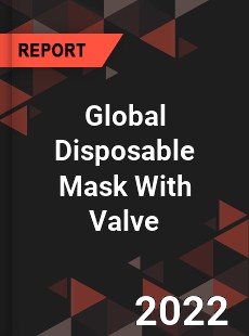 Global Disposable Mask With Valve Market