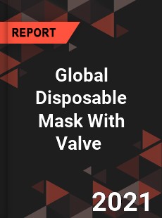 Global Disposable Mask With Valve Market