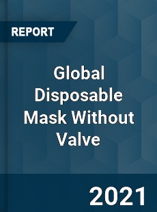 Global Disposable Mask Without Valve Market