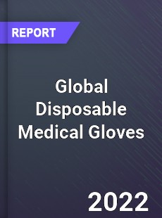 Global Disposable Medical Gloves Market