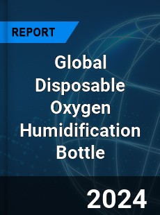 Global Disposable Oxygen Humidification Bottle Industry