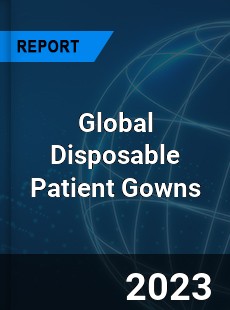 Global Disposable Patient Gowns Industry