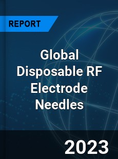 Global Disposable RF Electrode Needles Industry