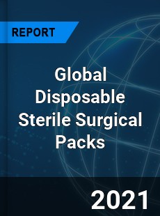 Global Disposable Sterile Surgical Packs Industry