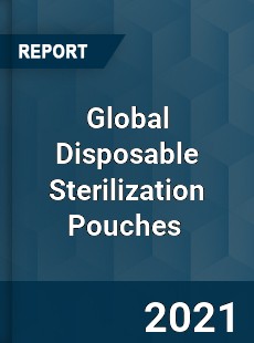 Global Disposable Sterilization Pouches Market