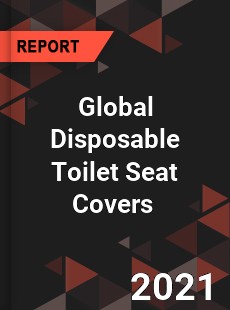 Global Disposable Toilet Seat Covers Market