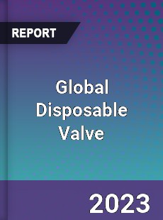 Global Disposable Valve Industry