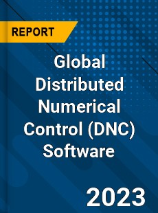 Global Distributed Numerical Control Software Industry