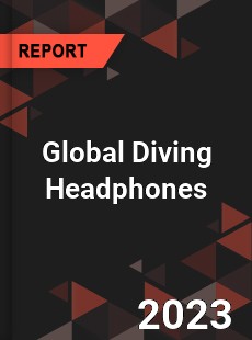 Global Diving Headphones Industry