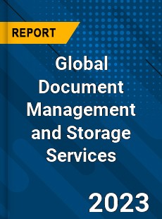 Global Document Management and Storage Services Market