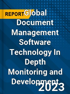 Global Document Management Software Technology In Depth Monitoring and Development Analysis