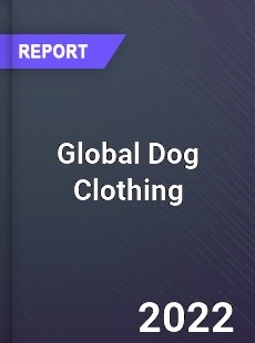 Global Dog Clothing Market