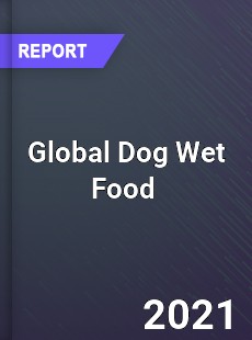 Global Dog Wet Food Market