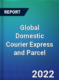 Global Domestic Courier Express and Parcel Market