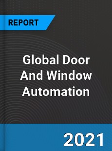 Global Door And Window Automation Industry